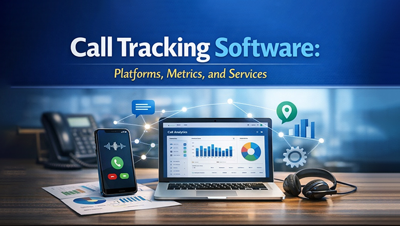 The Complete Guide to Call Tracking Software: Platforms, Metrics, and Services