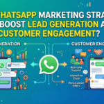 How WhatsApp Marketing Strategy Can Boost Lead Generation and CRM?