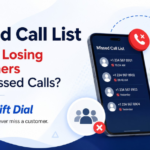 Missed Call List: Are You Losing Customers from Missed Calls? Try Swift Dial