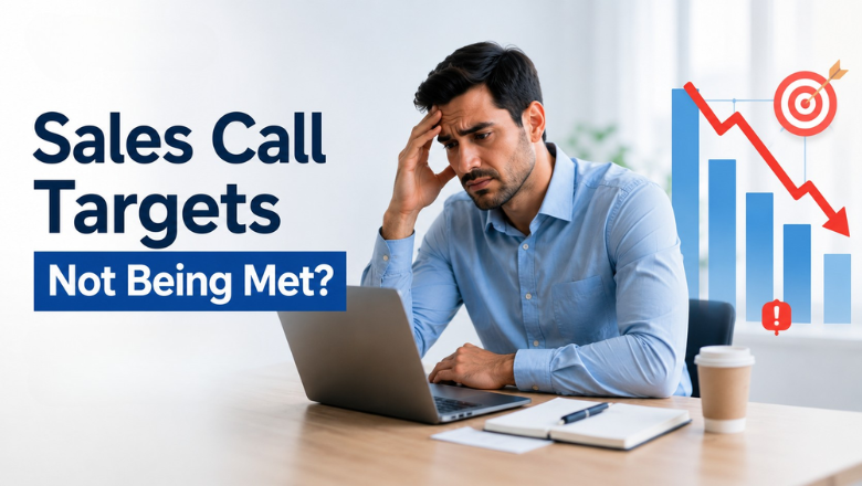 Sales Call Targets Not Being Met? Identify the Gaps and Fix Them