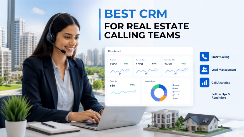 Best CRM Software for Real Estate Calling Teams in 2026